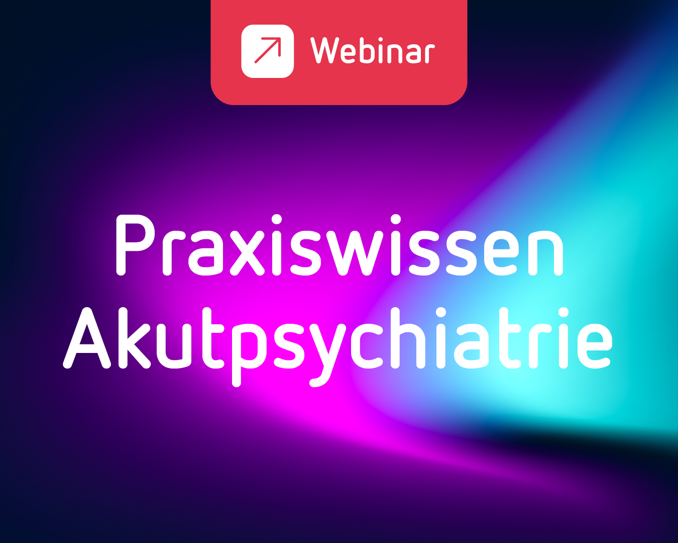 Praxiswissen Akutpsychiatrie Kompaktseminar (Webinar)